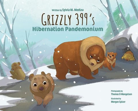 Grizzly 399‛s Hibernation Pandemonium - Hardback by Medina, Sylvia M.