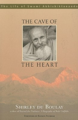 The Cave of the Heart: The Life of Swami Abhishiktananda by Boulay, Shirley Du
