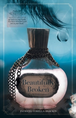 Beautifully Broken by Corella-Brackin, Patricia