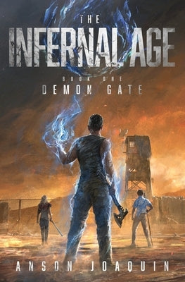 The Infernal Age: Demon Gate by Joaquin, Anson