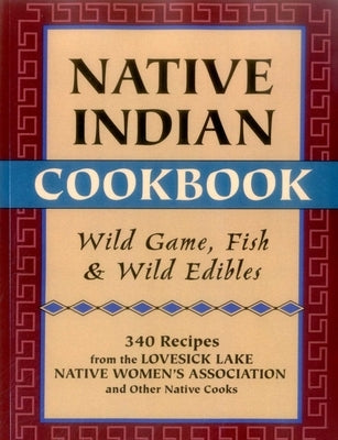 Native Indian Cookbook by Hunt, David