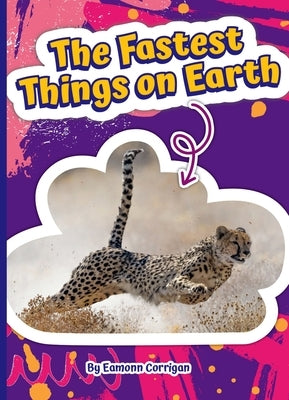 The Fastest Things on Earth by Corrigan, Eamonn