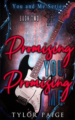 Promising You, Promising Me by Paige, Tylor