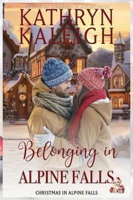 Belonging in Alpine Falls by Kaleigh, Kathryn