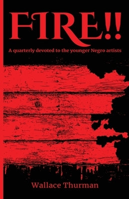 Fire!! A quarterly devoted to the younger Negro artists, Volume 1, Number 1 by Thurman, Wallace