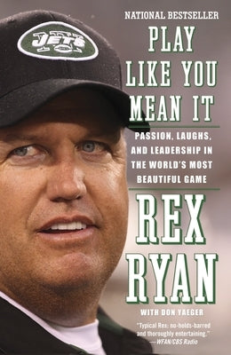 Play Like You Mean It: Passion, Laughs, and Leadership in the World's Most Beautiful Game by Ryan, Rex