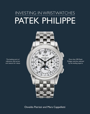 Patek Philippe: Investing in Wristwatches by Cappelletti, Mara