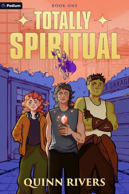 Totally Spiritual: An Urban Fantasy Litrpg by Rivers, Quinn