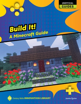 Build It!: A Minecraft Guide by Quinn, Jamie