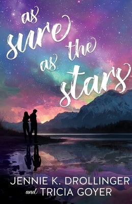 As Sure As The Stars by Goyer, Tricia