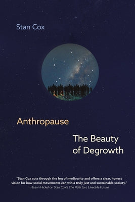 Anthropause: The Beauty of Degrowth by Cox, Stan