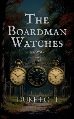 The Boardman Watches by Lott, Duke