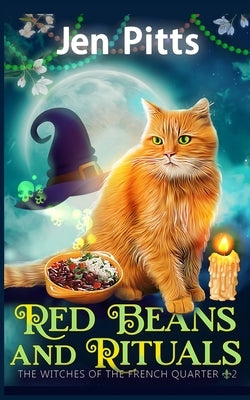 Red Beans and Rituals: The Witches of the French Quarter Mystery by Pitts, Jen