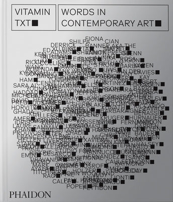 Vitamin Txt: Words in Contemporary Art by Phaidon Editors, Phaidon
