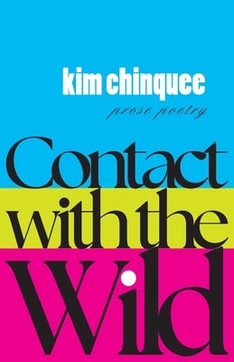 Contact with the Wild by Chinquee, Kim
