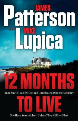 12 Months to Live: Her Enemies Call Her Jane Effing Smith by Patterson, James