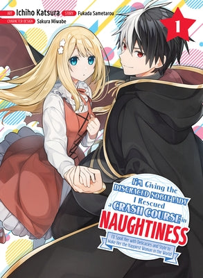 I'm Giving the Disgraced Noble Lady I Rescued a Crash Course in Naughtiness 1 by Sametarou, Fukada