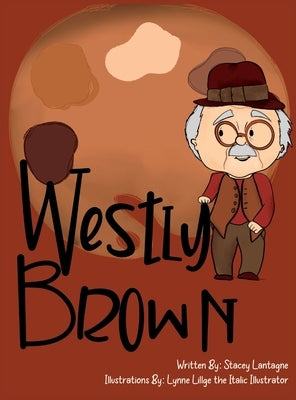 Westly Brown by Lantagne, Stacey