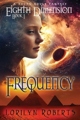 Eighth Dimension - Frequency: A Young Adult Fantasy by Roberts, Lorilyn