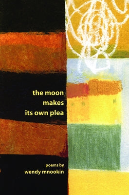 The Moon Makes Its Own Plea by Mnookin, Wendy