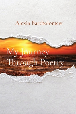 My Journey Through Poetry by Bartholomew, Alexia