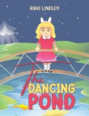 The Dancing Pond by Lindley, Rikki