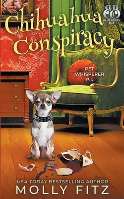 Chihuahua Conspiracy by Fitz, Molly