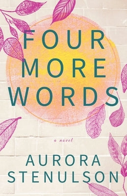 Four More Words by Stenulson, Aurora