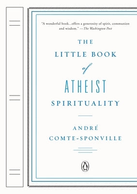The Little Book of Atheist Spirituality by Comte-Sponville, Andre