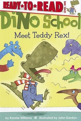 Meet Teddy Rex!: Ready-To-Read Level 1 by Williams, Bonnie