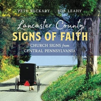 Lancaster County Signs of Faith by Beckary, Pete