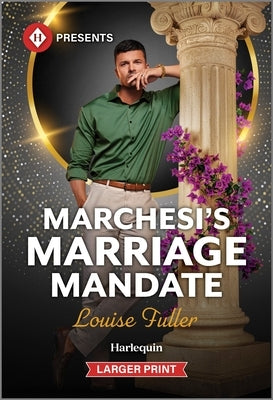 Marchesi's Marriage Mandate by Fuller, Louise