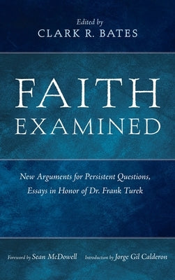 Faith Examined by Bates, Clark R.