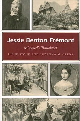 Jessie Benton Fr?mont: Missouri's Trailblazer by Stone, Ilene