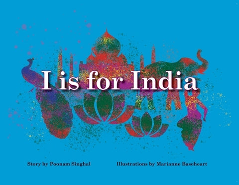 I Is for India by Singhal, Poonam