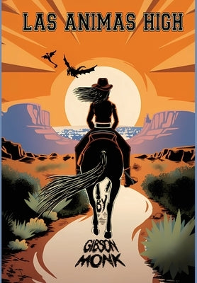 Las Animas High by Monk, Gibson
