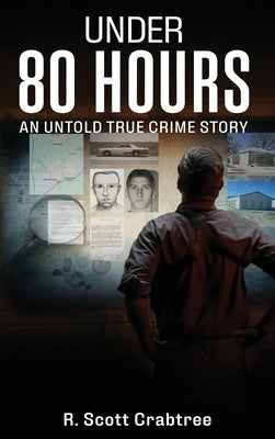 Under 80 Hours by Crabtree, R. Scott