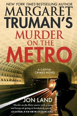Margaret Truman's Murder on the Metro: A Capital Crimes Novel by Truman, Margaret
