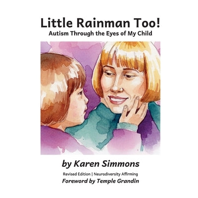 Little Rainman Too: Autism Through the Eyes of My Child by Simmons, Karen