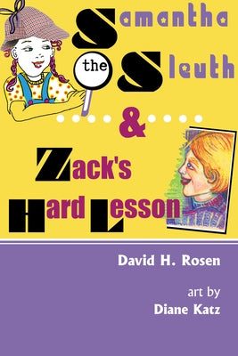 Samantha the Sleuth and Zack's Hard Lesson by Rosen, David H.