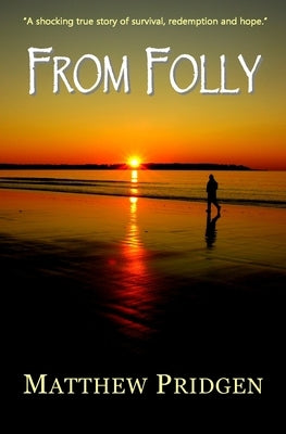 From Folly by Pridgen, Matthew