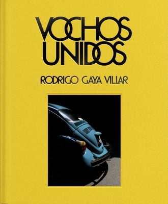 Vochos Unidos by Gaya Villar, Rodrigo