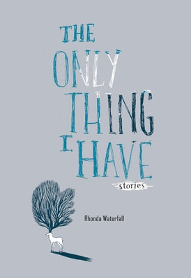 The Only Thing I Have by Waterfall, Rhonda