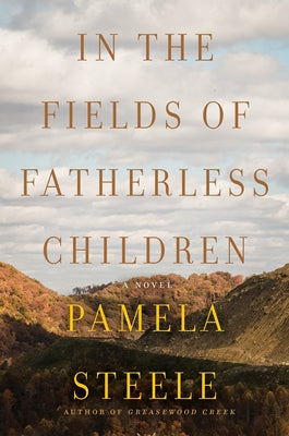 In the Fields of Fatherless Children by Steele, Pamela