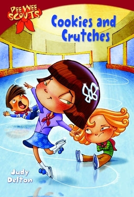 Pee Wee Scouts: Cookies and Crutches by Delton, Judy