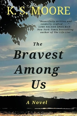 The Bravest Among Us: One of the most evocative and courageous novels of 2023! by Moore, K. S. S.