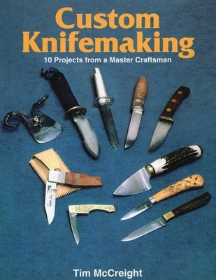 Custom Knifemaking by McCreight, Tim