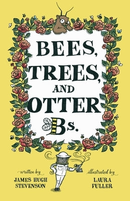 Bees, Trees, and Otter Bs. by Stevenson, James Hugh