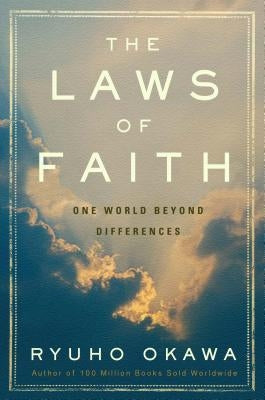 The Laws of Faith: One World Beyond Differences by Okawa, Ryuho