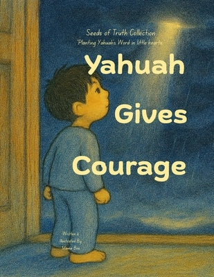 Yahuah Gives Courage by Bee, Mama